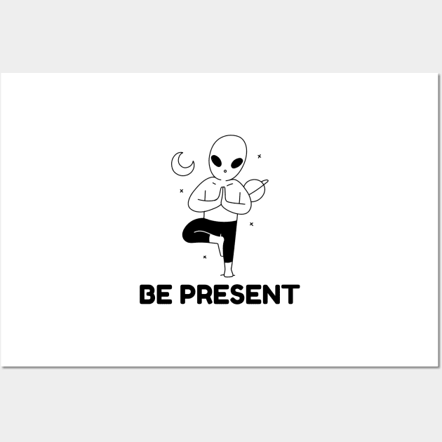 Be Present Wall Art by Jitesh Kundra